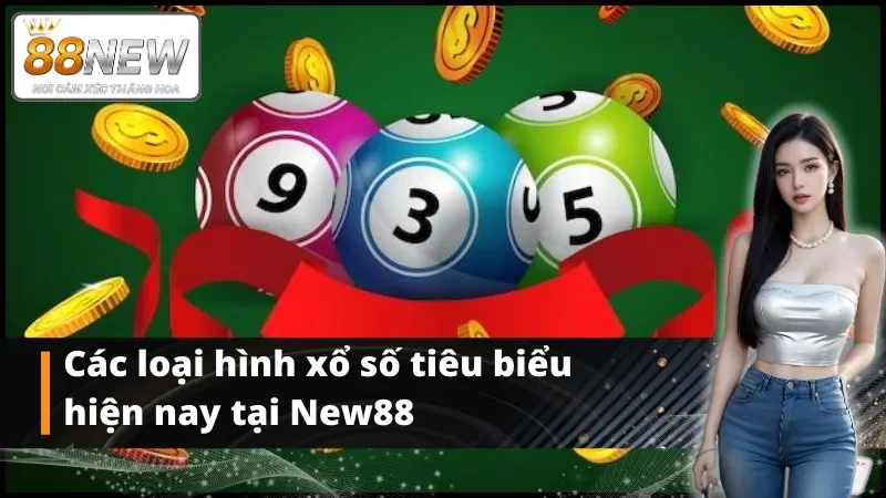 Xổ số New88 với nhiều hình thức mới lạ